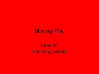 mia og pia