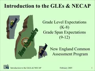 Introduction to the GLEs &amp; NECAP