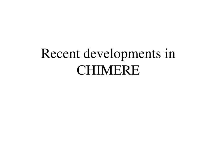 recent developments in chimere