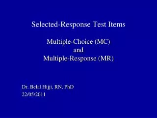 Selected-Response Test Items Multiple-Choice (MC) and Multiple-Response (MR)