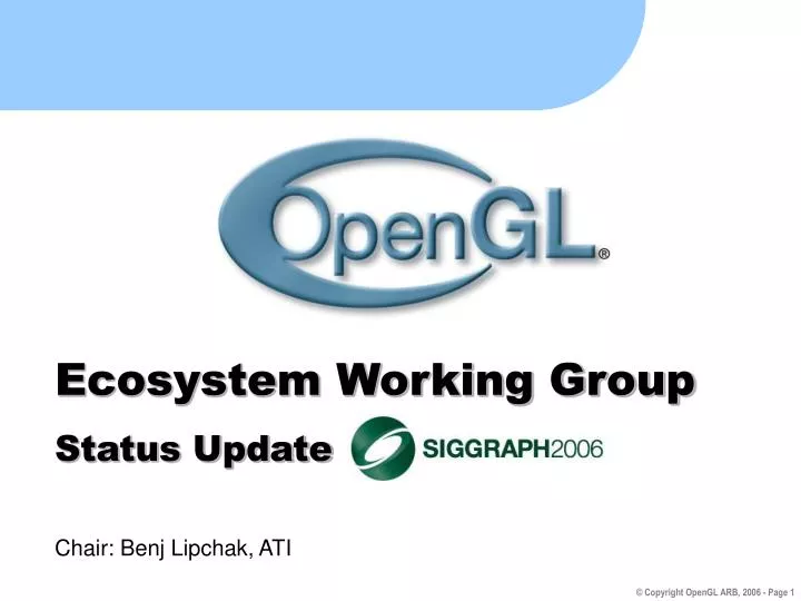 ecosystem working group status update chair benj lipchak ati