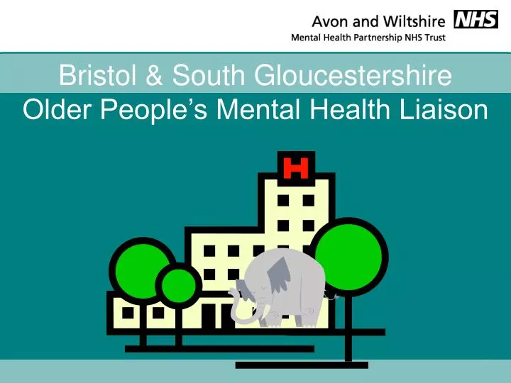 bristol south gloucestershire older people s mental health liaison