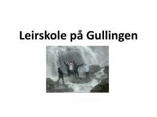 leirskole p gullingen