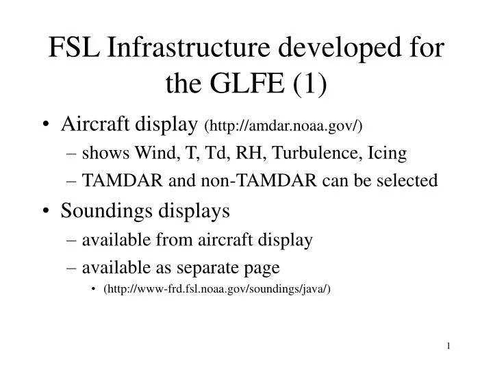 fsl infrastructure developed for the glfe 1