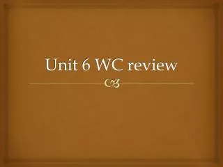 Unit 6 WC review