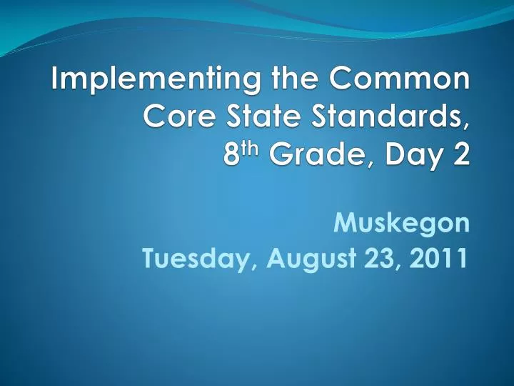 implementing the common core state standards 8 th grade day 2