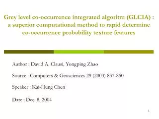 Author : David A. Clausi, Yongping Zhao Source : Computers &amp; Geosciences 29 (2003) 837-850