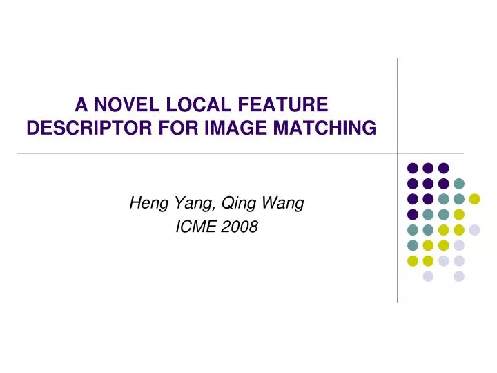 a novel local feature descriptor for image matching