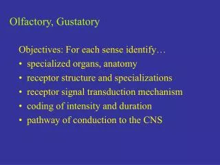 Olfactory, Gustatory