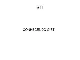 conhecendo o sti