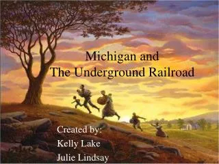 Michigan and The Underground Railroad