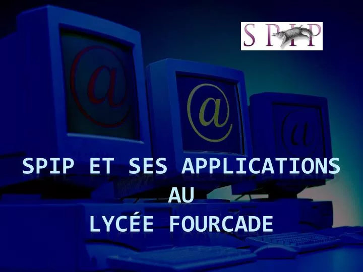 spip et ses applications au lyc e fourcade