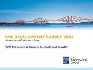 SME DEVELOPMENT SURVEY 2007 - Conducted by DP Information Group