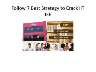 Follow 7 Best Strategy to Crack IIT JEE