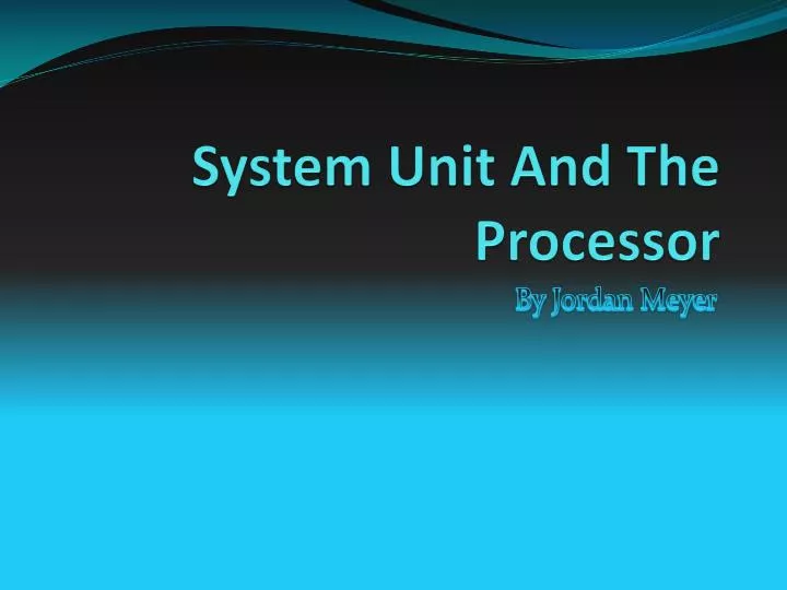 system unit and the processor