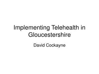 Implementing Telehealth in Gloucestershire