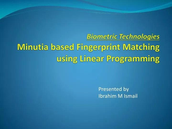 biometric technologies minutia based fingerprint matching using linear programming