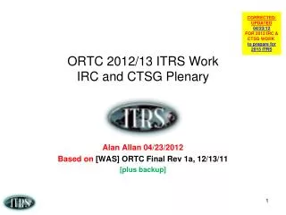 ORTC 2012/13 ITRS Work IRC and CTSG Plenary
