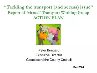 Peter Bungard Executive Director Gloucestershire County Council Dec 2004