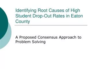 Identifying Root Causes of High Student Drop-Out Rates in Eaton County