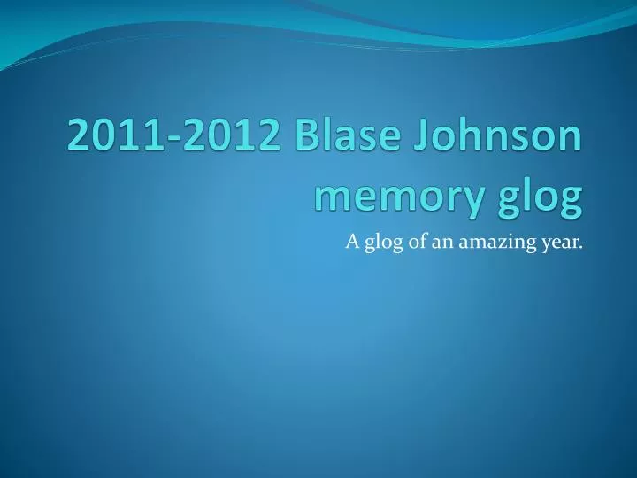 2011 2012 blase johnson memory glog