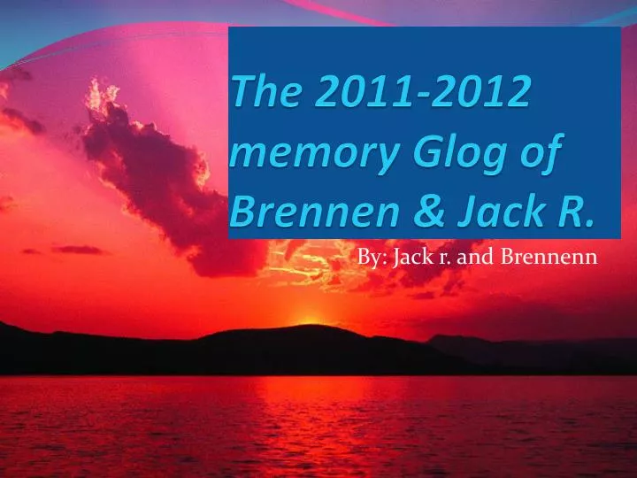 the 2011 2012 memory g log of brennen jack r