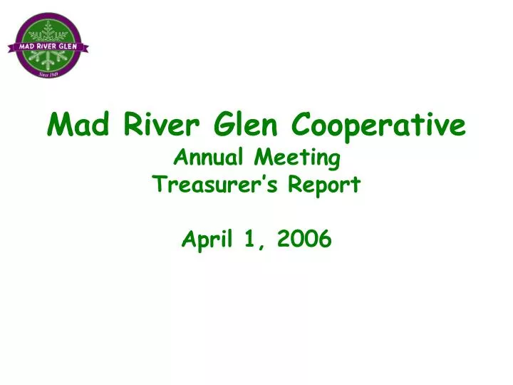 mad river glen cooperative annual meeting treasurer s report april 1 2006