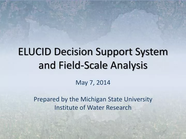 elucid decision support system and field scale analysis
