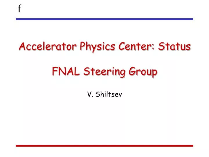 accelerator physics center status fnal steering group