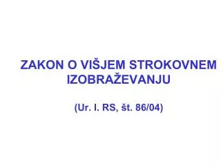 zakon o vi jem strokovnem izobra evanju ur l rs t 86 04