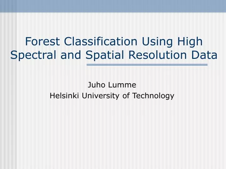 forest classification using high spectral and spatial resolution data
