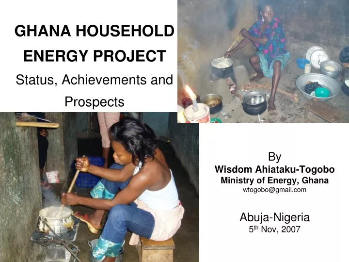 ghana household energy project status achievements and prospects