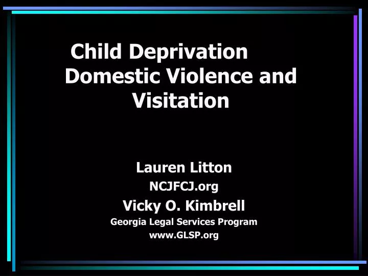 child deprivation domestic violence and visitation