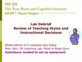 HS 325 The Teen Brain and Cognitive Function GLSP~ Game Stages