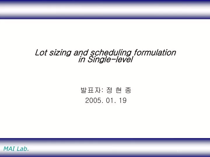 lot sizing and scheduling formulation in single level