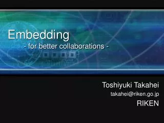 Embedding 	- for better collaborations -