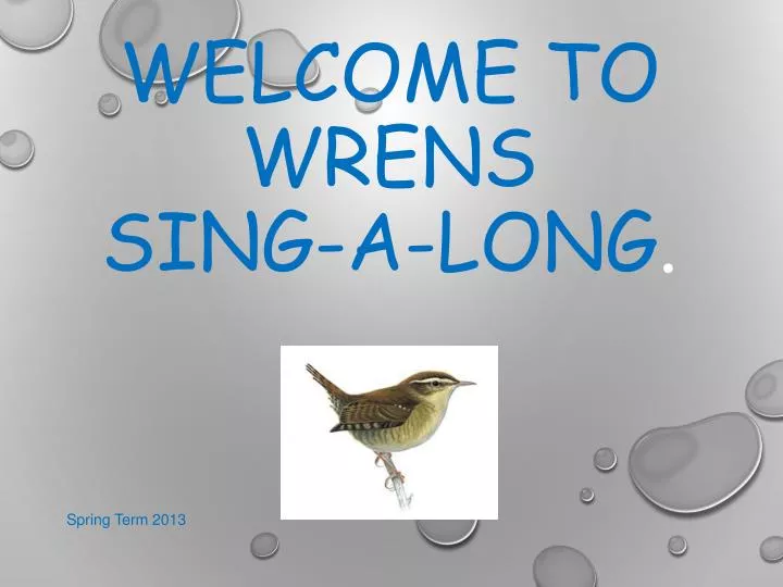 welcome to wrens sing a long