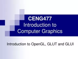CENG477 Introduction to Computer Graphics