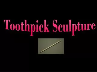 Toothpick Sculpture
