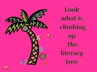 Look what is climbing up the literacy tree