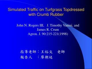 Simulated Traffic on Turfgrass Topdressed with Crumb Rubber