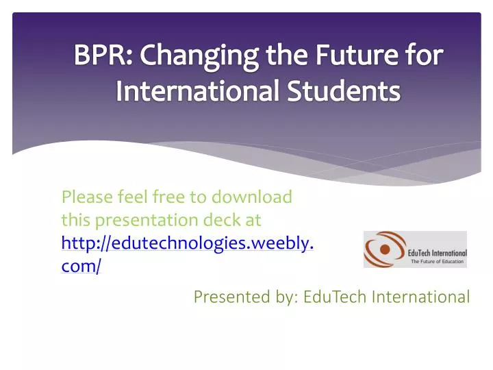 bpr changing the future for international students