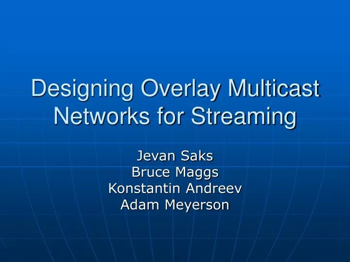 designing overlay multicast networks for streaming
