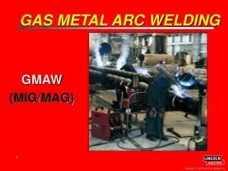 GAS METAL ARC WELDING