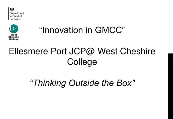 innovation in gmcc ellesmere port jcp@ west cheshire college thinking outside the box