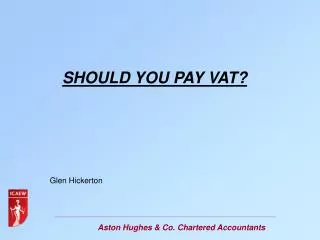 SHOULD YOU PAY VAT?