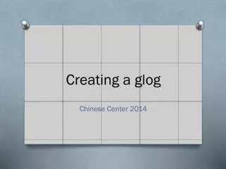 Creating a glog