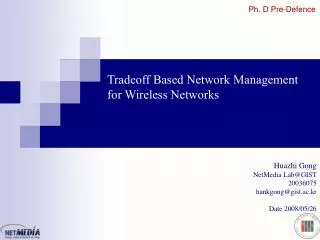 Tradeoff Based Network Management for Wireless Networks