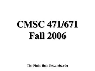 CMSC 471/671 Fall 2006