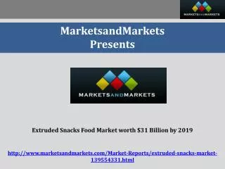 Extruded Snacks Food Market worth $31 Billion by 2019